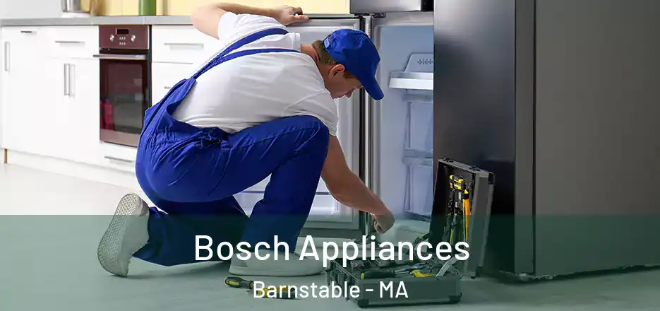 Bosch Appliances Barnstable - MA