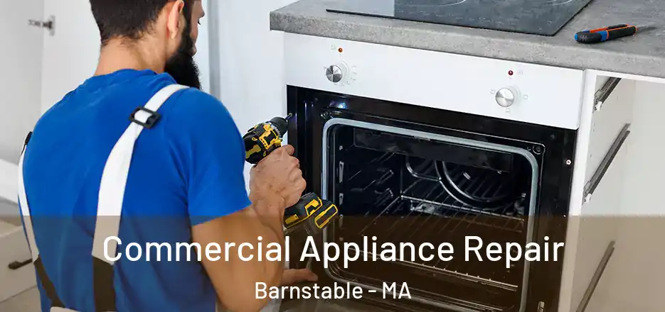  Commercial Appliance Repair Barnstable - MA