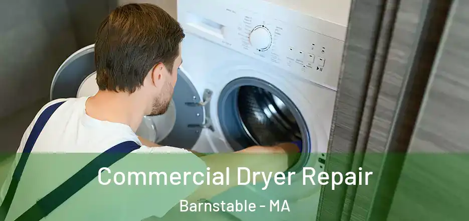 Commercial Dryer Repair Barnstable - MA