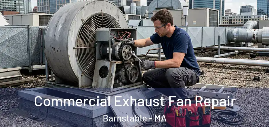  Commercial Exhaust Fan Repair Barnstable - MA
