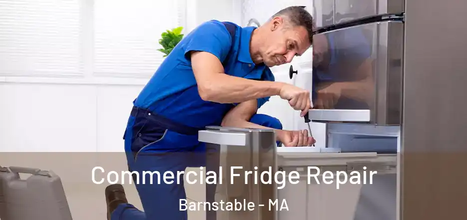 Commercial Fridge Repair Barnstable - MA