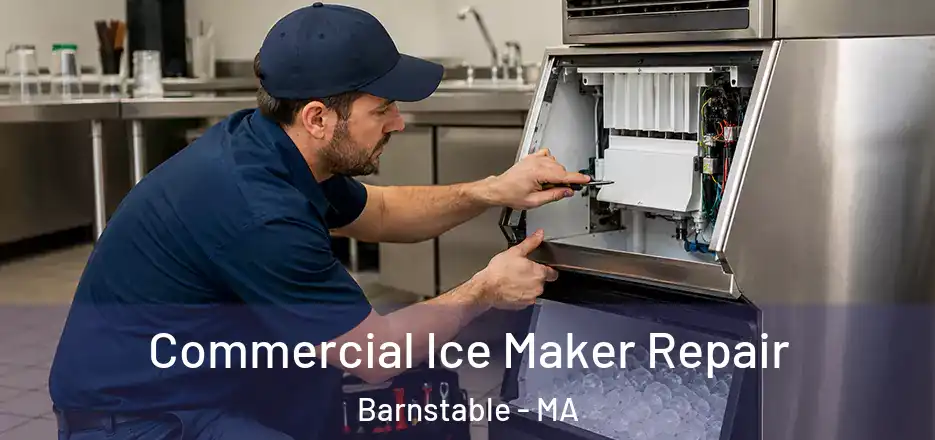 Commercial Ice Maker Repair Barnstable - MA