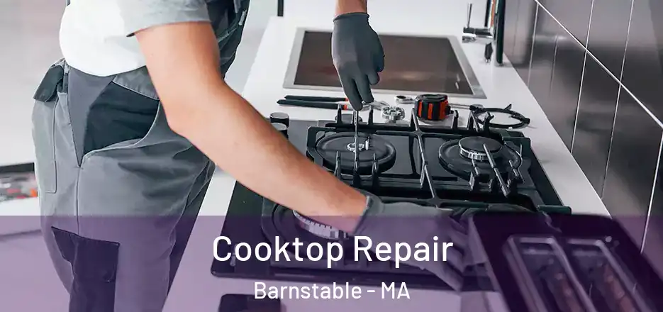  Cooktop Repair Barnstable - MA