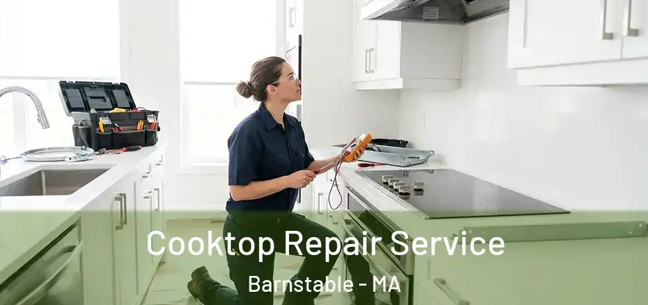 Cooktop Repair Service Barnstable - MA