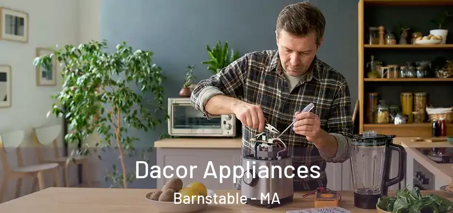 Dacor Appliances Barnstable - MA
