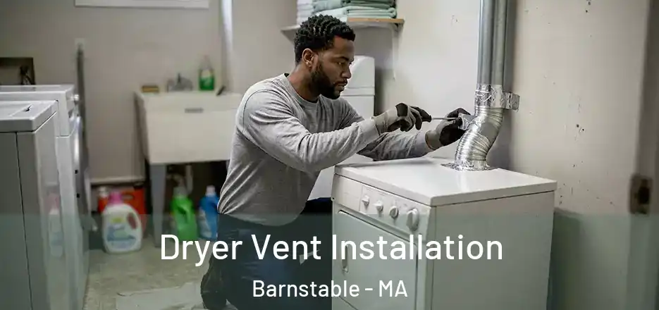 Dryer Vent Installation Barnstable - MA