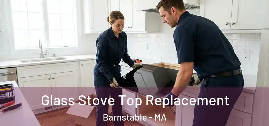  Glass Stove Top Replacement Barnstable - MA