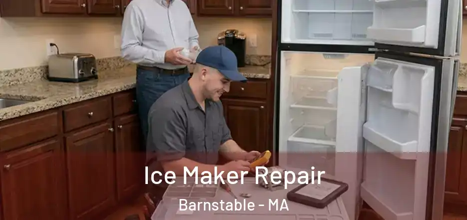 Ice Maker Repair Barnstable - MA