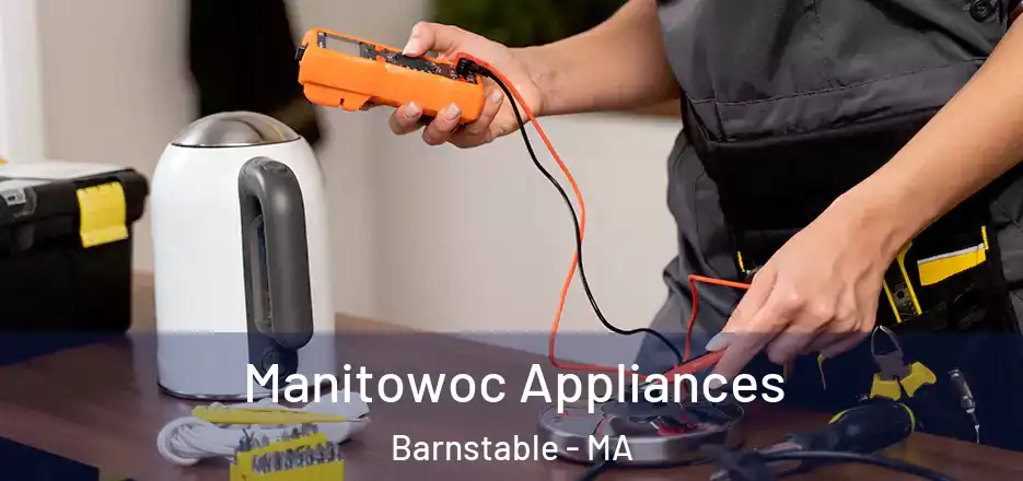 Manitowoc Appliances Barnstable - MA