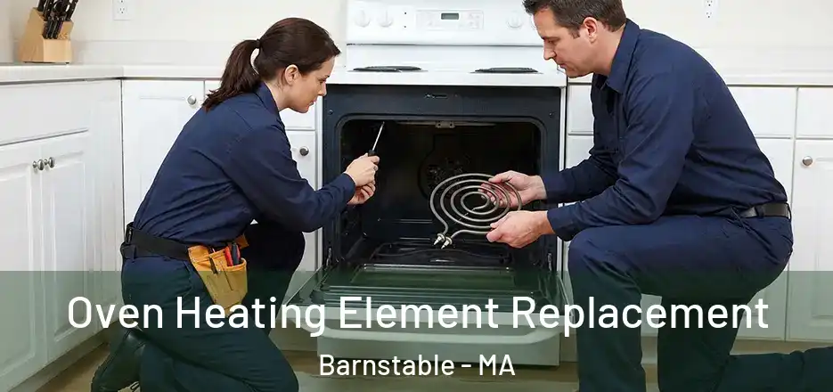 Oven Heating Element Replacement Barnstable - MA