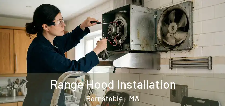 Range Hood Installation Barnstable - MA