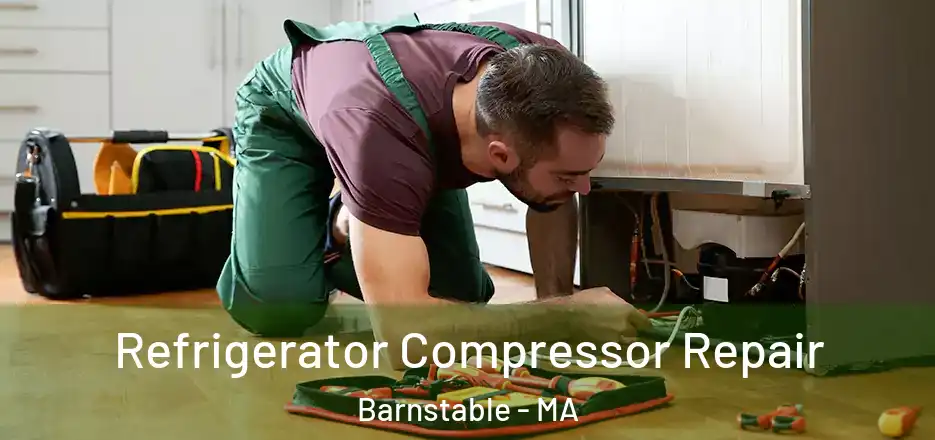  Refrigerator Compressor Repair Barnstable - MA