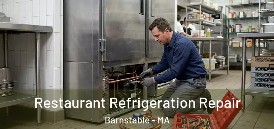  Restaurant Refrigeration Repair Barnstable - MA